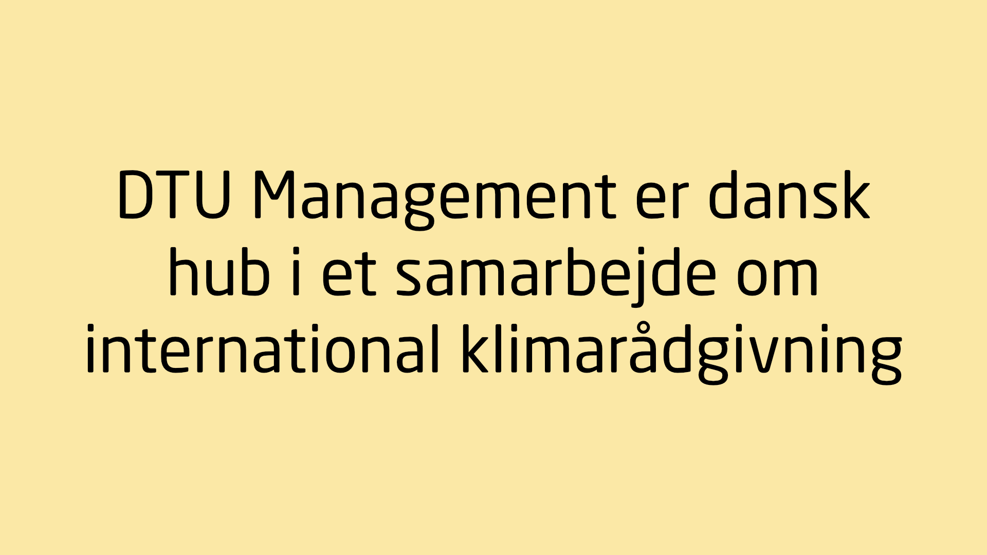 DTU Management er dansk hub i et samarbejde om international klimarådgivning